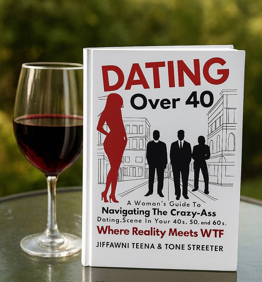 Dating Over 40: A Woman's Guide To Navigating The Crazy Ass Dating Scene In Your 40s. 50, and 60s